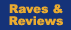 Raves & Reviews