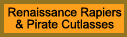Renaissance Rapiers & Pirate Cutlasses